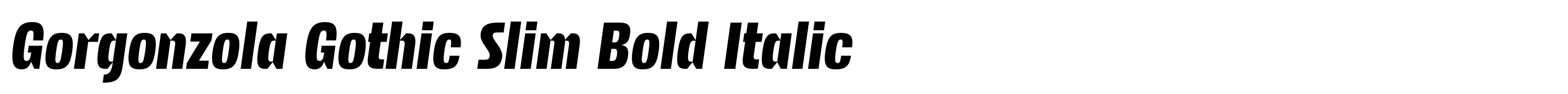 Gorgonzola Gothic Slim Bold Italic